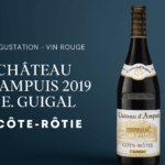 Dégustation de vin: Château d&#039;Ampuis 2019 - E. Guigal